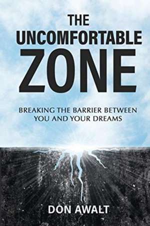 The Uncomfortable Zone de Don Awalt