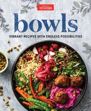 Bowls de America'S Test Kitchen