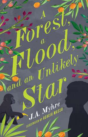 A Forest, a Flood, and an Unlikely Star de J A Myhre