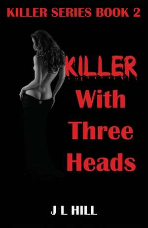 Killer With Three Heads de J L Hill