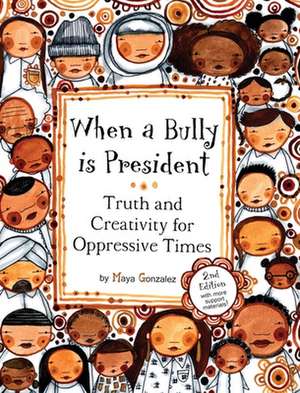 When a Bully is President de Maya Christina Gonzalez