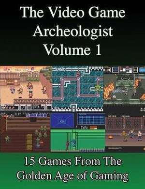 The Video Game Archeologist de Derek Slaton