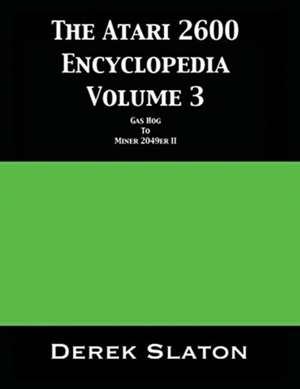 The Atari 2600 Encyclopedia Volume 3 de Derek Slaton