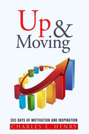 Up and Moving de Charles E. Henry