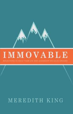 Immovable de Meredith King