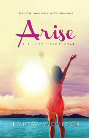 Arise de Latoya Moulton