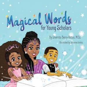 Magical Words for Young Scholars de Sherrita Berry-Pettus