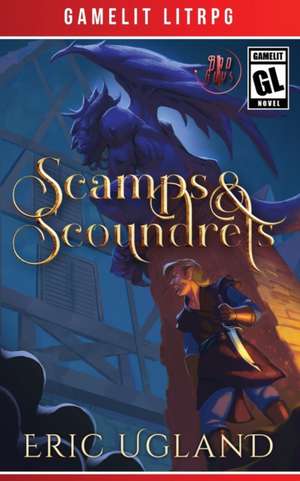 Scamps & Scoundrels de Eric Ugland