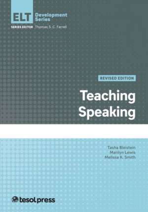 Teaching Speaking, Revised Edition de Tasha Bleistein