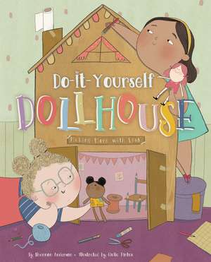 Do-It-Yourself Dollhouse: Thinking Inside and Outside the Boxes de Shannon Anderson