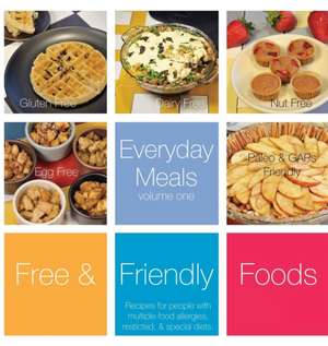 Everyday Meals, Volume One de Free And Friendly Foods