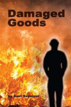 Damaged Goods de Saul Seymour