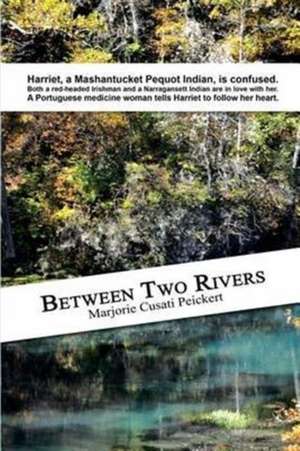 Between Two Rivers de Marjorie Cusati Peickert