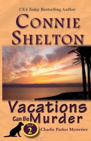 Vacations Can Be Murder de Connie Shelton