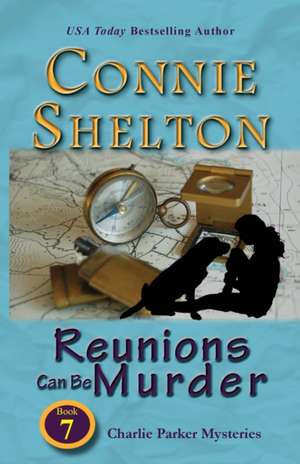 Reunions Can Be Murder de Connie Shelton