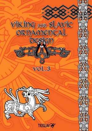 Viking and Slavic Ornamental Designs: Volume 3 de Igor Gorewicz