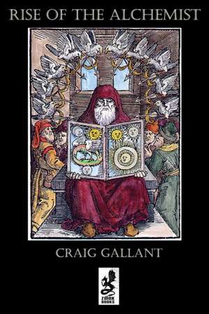 Rise of the Alchemist de Craig Gallant