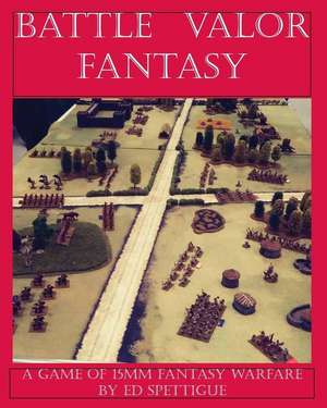 Battle Valor Fantasy de Ed Spettigue