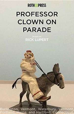 Professor Clown on Parade de Rick Lupert