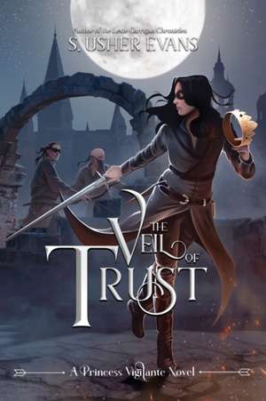 The Veil of Trust de S. Usher Evans