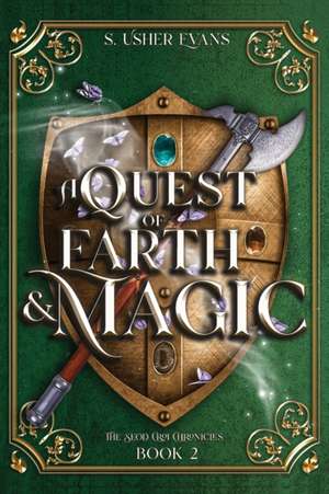 A Quest of Earth and Magic de S. Usher Evans