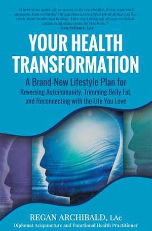 Your Health Transformation de Archibald Lac, Regan