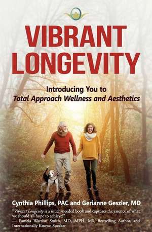 Vibrant Longevity: Introducing You to Total Approach Wellness and Aesthetics de Gerianne Geszler