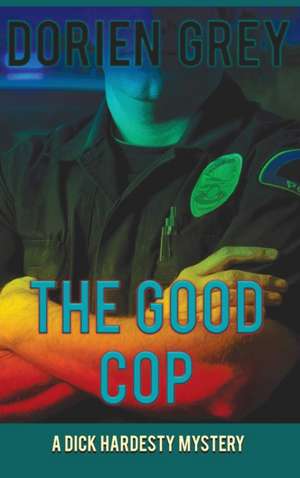 The Good Cop de Dorien Grey