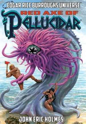 Red Axe of Pellucidar (Edgar Rice Burroughs Universe) de Geary Gravel