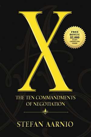 X: The Ten Commandments of Negotiation de Stefan Aarnio