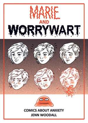 Marie and Worrywart: Comics About Anxiety de Jenn Woodall