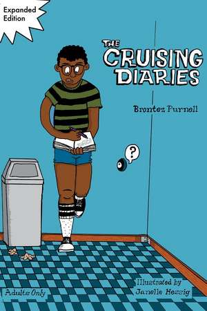 The Cruising Diaries: Expanded Edition de Brontez Purnell