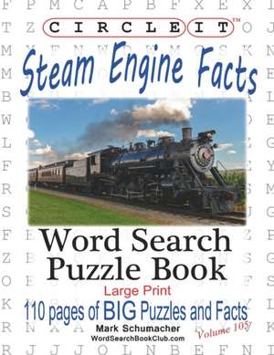 Circle It, Steam Engine / Locomotive Facts, Large Print, Word Search, Puzzle Book de Lowry Global Media Llc