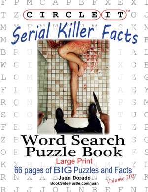 Circle It, Serial Killer Facts, Word Search, Puzzle Book de Lowry Global Media Llc