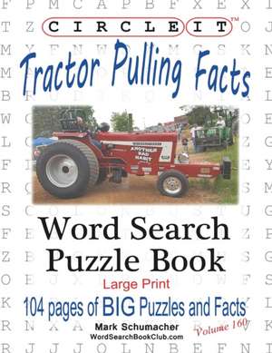 Circle It, Tractor Pulling Facts, Large Print, Word Search, Puzzle Book de Lowry Global Media Llc