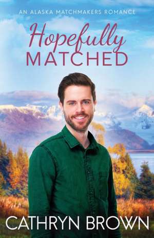 Hopefully Matched de Cathryn Brown