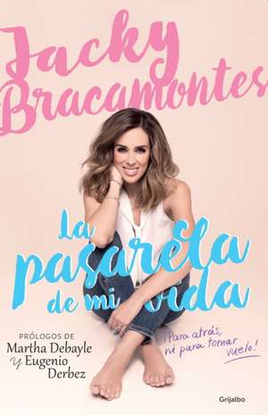 La Pasarela de Mi Vida / The Catwalk of My Life de Bracamontes