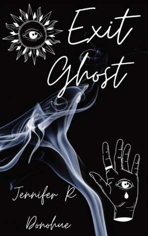 Exit Ghost de Jennifer R. Donohue