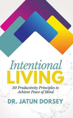 Intentional Living de Jatun Dorsey