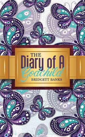 The Diary of a Godchild de Bridgett Banks