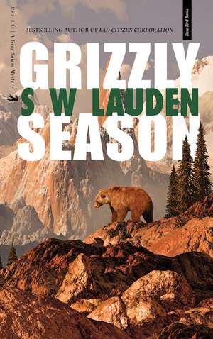 Grizzly Season: A Greg Salem Mystery de S W Lauden