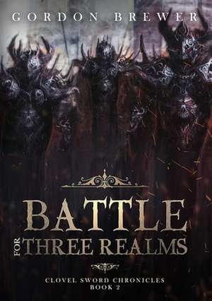 Battle for Three Realms de Gordon Brewer