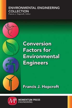 Conversion Factors for Environmental Engineers de Francis J. Hopcroft