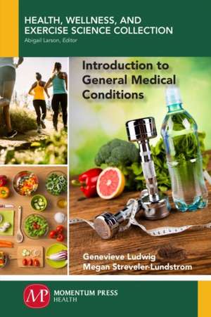 Introduction to General Medical Conditions de Genevieve Ludwig