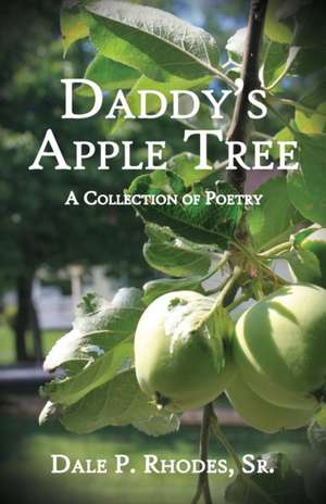 Daddy's Apple Tree de Sr. Dale P. Rhodes