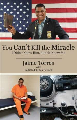 You Can't Kill the Miracle de Jaime Torres