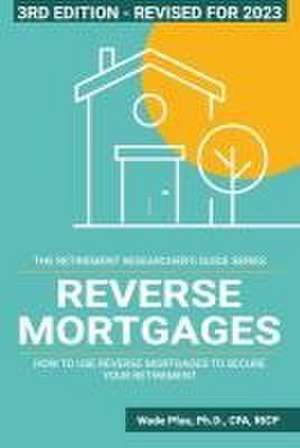 Reverse Mortgages de Wade D Pfau