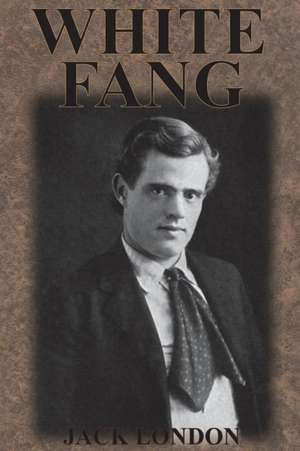 White Fang de Jack London