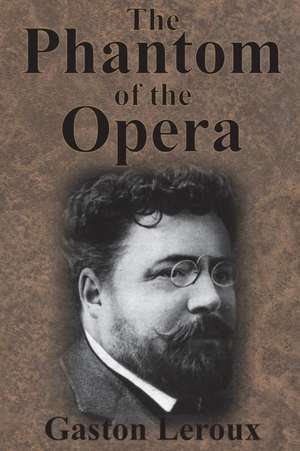 The Phantom of the Opera de Gaston Leroux