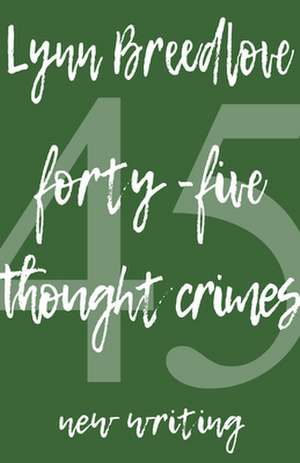 45 Thought Crimes de Lynn Breedlove